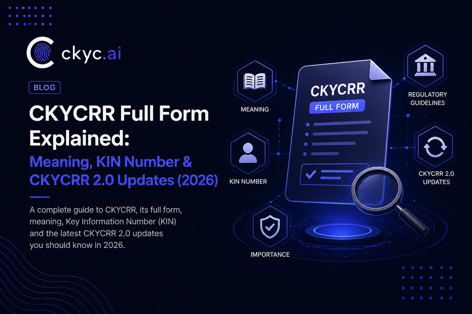CKYCRR Full Form Explained: Meaning, KIN Number & CKYCRR 2.0 Updates (2026)