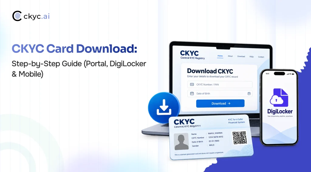 CKYC Card Download: Step-by-Step Guide (Portal, DigiLocker & Mobile)